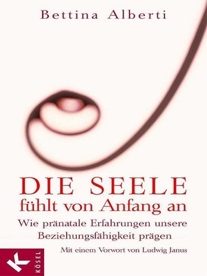 cover image of Die Seele fühlt von Anfang an